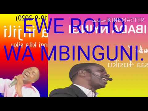  IME IMBWA KWA KUMAANISHA SANA, EWE ROHO WA MBINGUNI, (Tenzi no.12)  Mbarikiwa Mwakipesile.