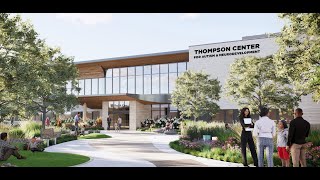 Tour The New Thompson Center With Dr. Connie Brooks And Dr. Ben Black
