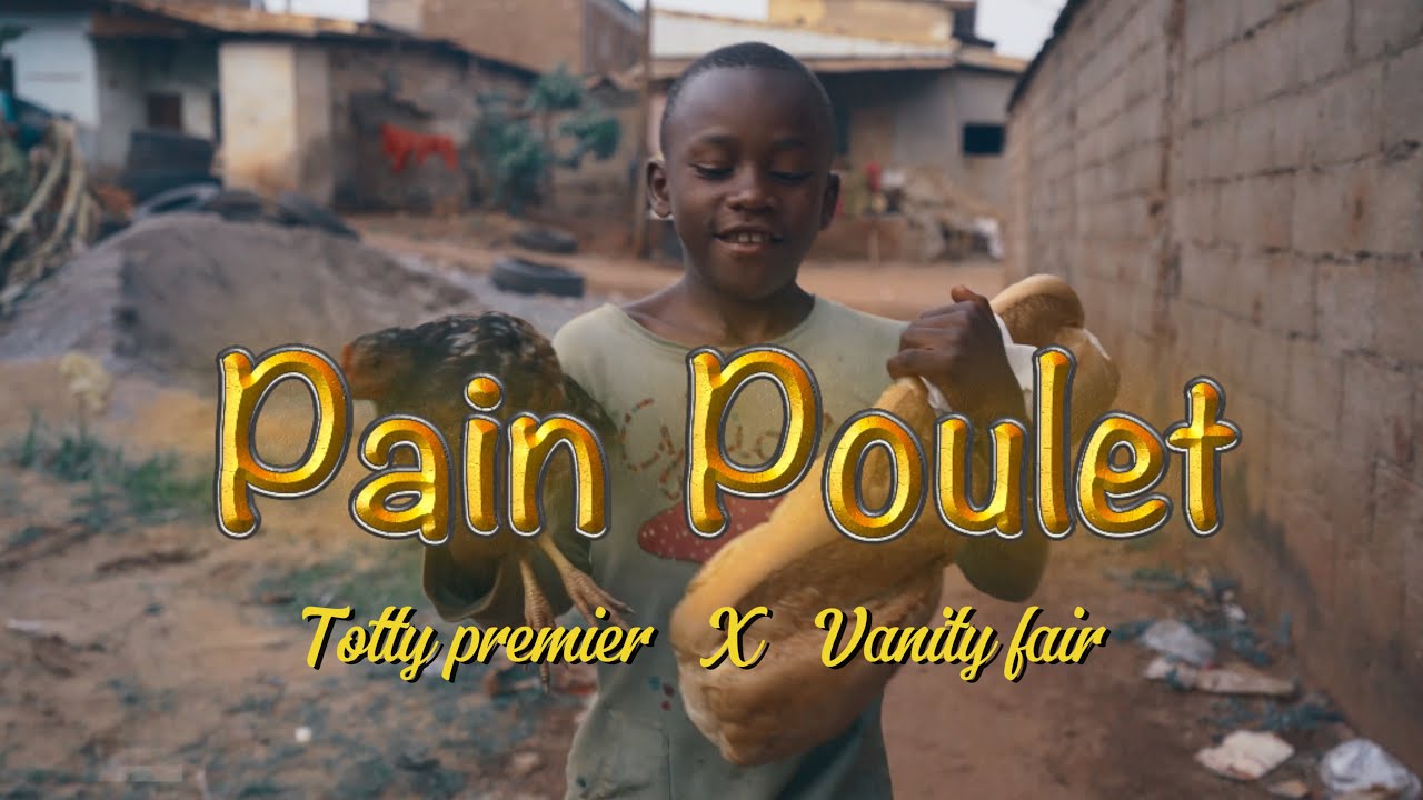 VANITY FAIR x TOTTY PREMIER - Pain Poulet ( Clip Officiel)