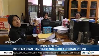 Istri Mantan Dandim Kendari Dilaporkan ke Polisi