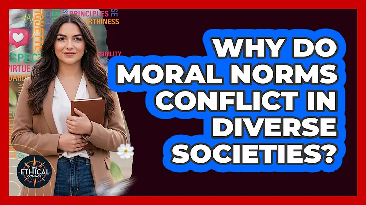 Why Do Moral Norms Conflict In Diverse Societies? - The Ethical Compass