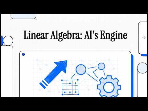 Linear Algebra: AI's Engine