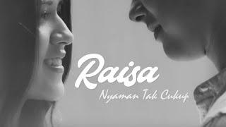 Nyaman Tak Cukup - Raisa (Lirik Lagu)