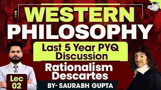 Western Philosophy | Lec 2 - Rationalism Descartes | PYQ Discussion | StudyIQ IAS