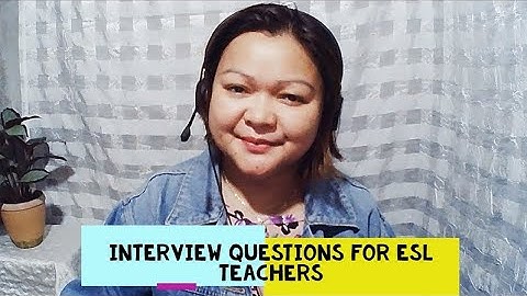 Common Interview Questions for ESL Teacher