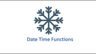 Snowflake: Date and Time Functions in SQL