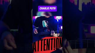 Charlie Puth - Attention | Renatus Smith (Guitar Cover) - Intro Short