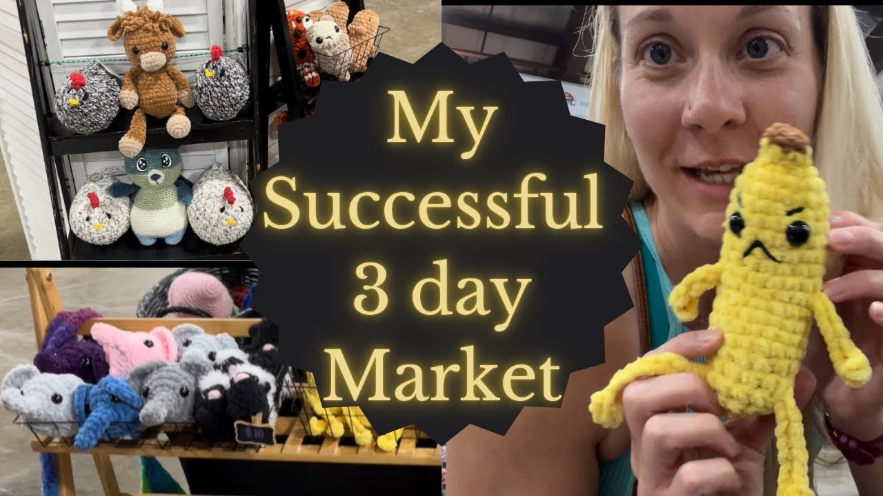 success-at-my-3-day-market-market-vlog-banana-frenzy-crochet