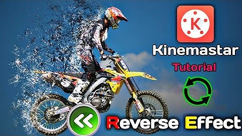 HOW TO REVERSE VIDEO IN KINEMASTER | KINEMASTER REVERSE EFFECT