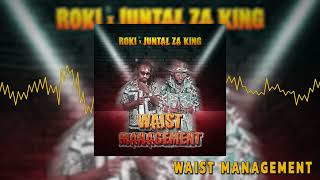 Roki And Juntal Za King - Waist Management Audio Visual