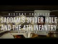 Saddam's Spider Hole & the 4th Infantry | History Traveler Episode 13