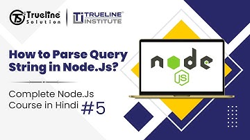 How to Parse Query String in Node.Js? | Complete Node.Js Course in Hindi #5