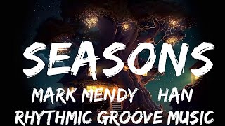 Mark Mendy & Hanno - Seasons (ft. ZHIKO) (Lyrics)  | 30mins with Chilling music