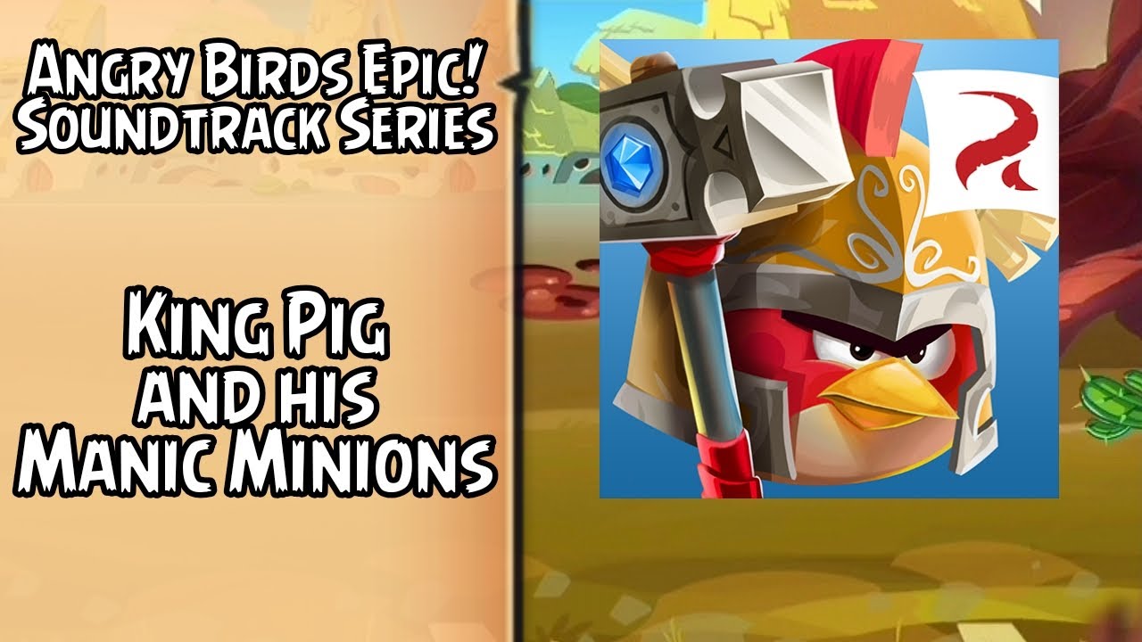Stream Angry Birds Epic Soundtrack-King Pig and His Manic Minions by  Zaydaboi0313