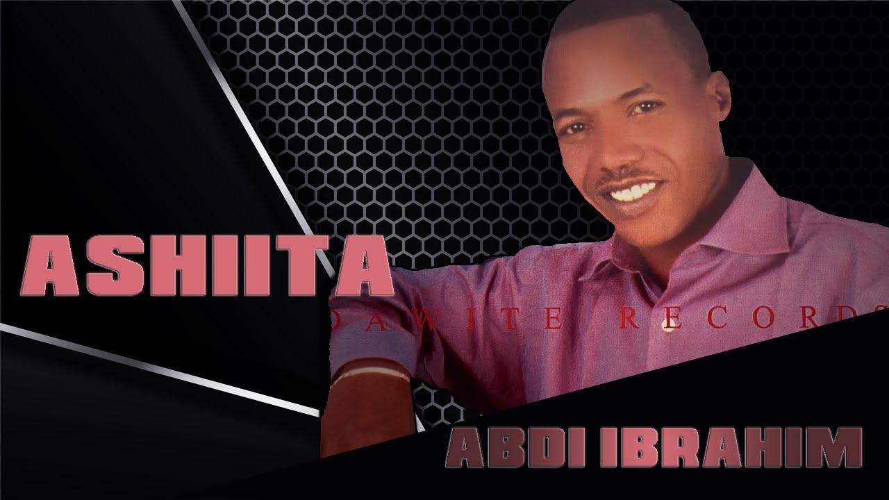 Abdi Ibrahim AshiitaOromoo Oromiyaa Music Bakakkaa Entertainment 2020
