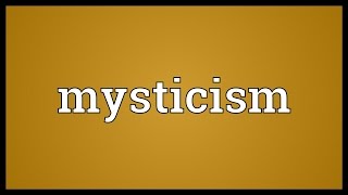 Mysticism Meaning