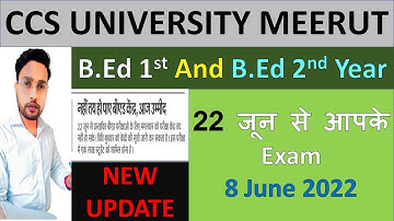 NEW UPDATE CCS UNIVERSITY BEd 1st And BEd 2nd Year Exam 2022 #ccsu #msdu #upbed @TeacherSolution