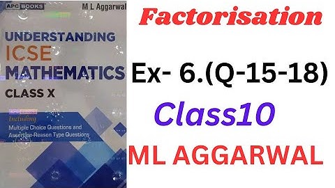 ICSE Class 10 Maths | Factorisation | ML Aggarwal Ex-6 (15-18).| Easy & Complete Solutions"