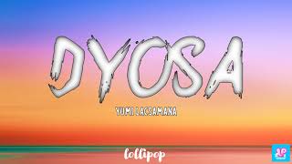 YUMI LACSAMANA - DYOSA (Lyrics)