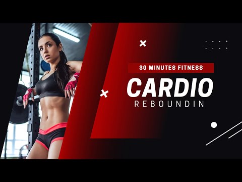 30 MIN CARDIO REBOUNDING