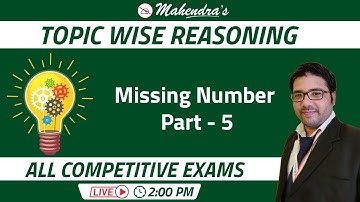 Topic Wise Reasoning | Missing Number | All Competitive Exams | Kuldeep Mahendras | 2 PM