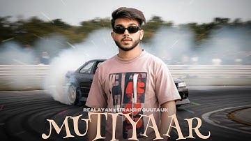 MUTIYAAR (Official Music Video) | REAL AYAN x JASS PRODUCTION | Punjabi Hip Hop 2025