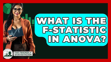 What Is The F-statistic In ANOVA? - The Friendly Statistician