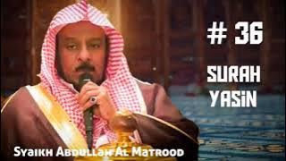 Surah 36 Yasin - Syaikh Abdullah Al Matrood