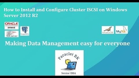 Install and Configure Cluster ISCSI on Windows Server 2012 R2 Part2