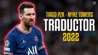 Lionel Messi ● Traductor | Tiago PZK, Myke Towers ᴴᴰ