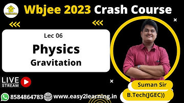 WBJEE 2023 Crash Course || Physics Lec 06 Gravitation || By Suman Sir