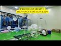 Process of making prowings sanitary pads