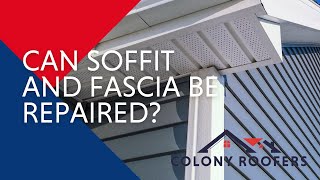 Can Soffit And Fascia Be Repaired- A Roofing Guide for Owners and Property Managers