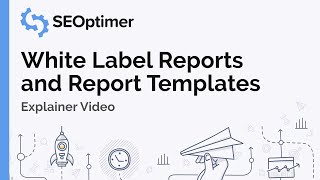 White Label Reports and Report Templates - SEOptimer