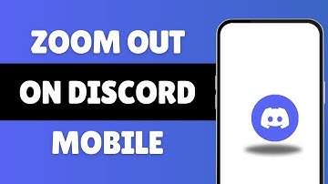 How To Zoom Out On Discord Mobile (Problem Solved)