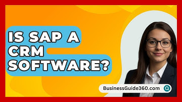 Is SAP A CRM Software? - BusinessGuide360.com