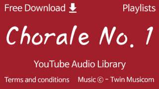 Chorale No. 1 | YouTube Audio Library