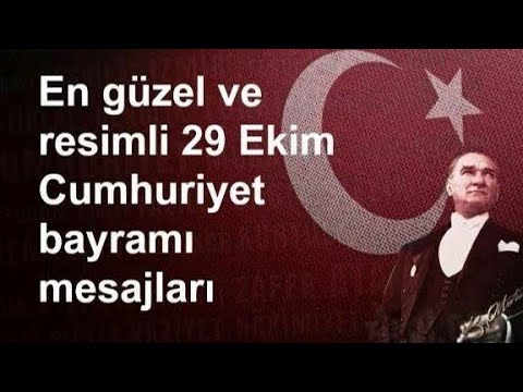 Resimli Cumhuriyet Bayrami Mesajlari Resimli Cumhuriyet Bayrami Sozleri Pek Guzel Sozler