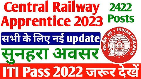 Central Railway Apprentice 2422 Posts Latest Update, ITI Pass Railway Apprentice 2022