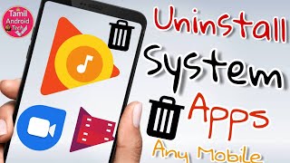 Uninstall System Apps Any Android Mobile 2018Official Tips|How To Uninstall Google System Apps Tamil screenshot 3