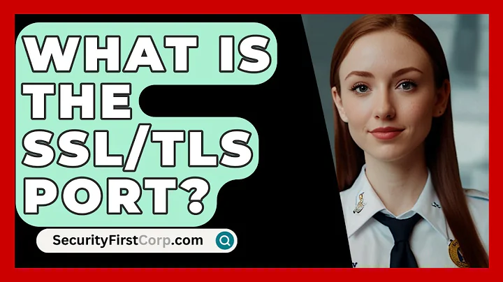 What Is The SSL/TLS Port? - SecurityFirstCorp.com