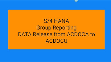 S4 HANA Group Reporting   Data Transfer from ACDOCA to ACDOCU