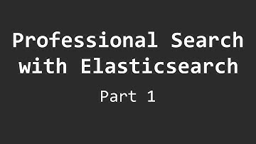 Professional Search with C# and Elasticsearch (Part 1)