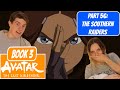 KATARA BLOODBENDS AGAIN! |Part 56|"Southern Raiders"| First Time Avatar Reaction with my Girlfriend