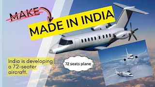 India is currently in the process of developing its own 72seater aircraft.