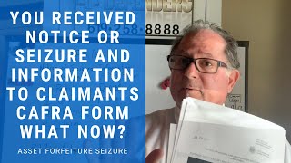 You Received Notice of Seizure and Information to Claimants CAFRA FORM What Now?