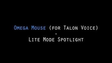 Omega Mouse for Talon Voice - Lite Mode Spotlight