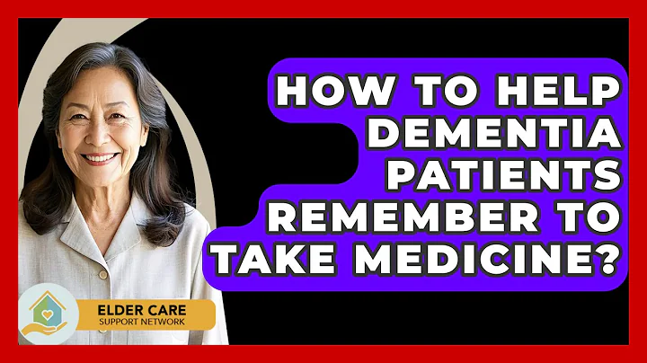 How To Help Dementia Patients Remember To Take Medicine? - Elder Care Support Network