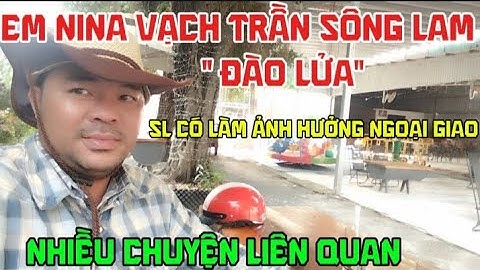 Nina Vạch Mặt Sông Lam Đào Lửa Và Nhiều Chuyện Liên Quan