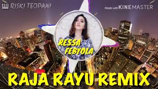 LAGU DAYAK RAJA RAYU REMIX || RESSA FEBYOLA